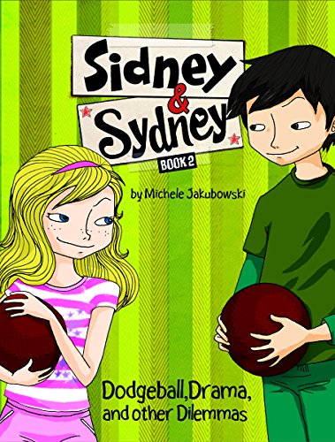 Dodgeball, Drama, and Other Dilemmas (Sidney & Sydney, 2, Band 2)